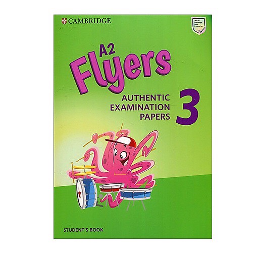 A2 Flyers - Authentic Examination Papers 3 - Student s Book