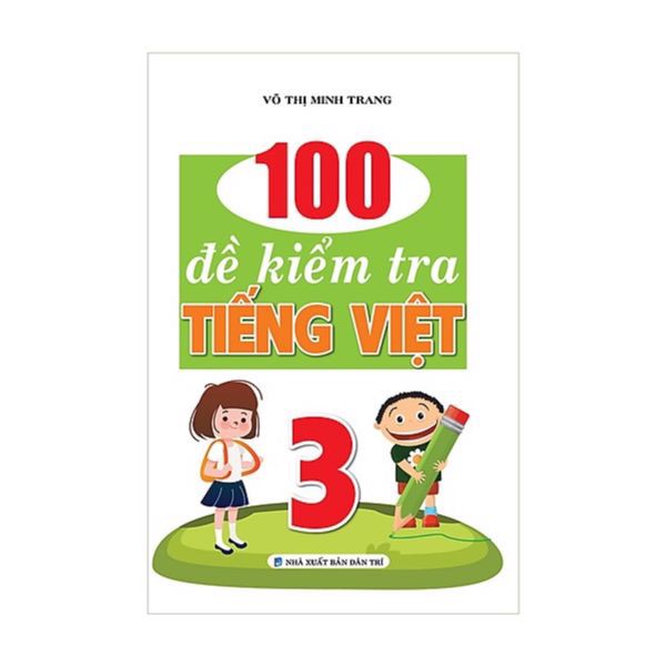 100 Đề Kiểm Tra Tiếng Việt Lớp 3