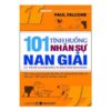 [Tải ebook] 101 Tình Huống Nhân Sự Nan Giải (N) PDF