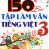 [Tải ebook] 150 Bài Tập Làm Văn Tiếng Việt 3 PDF