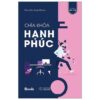 [Tải ebook] Nguyễn Anh Dũng – Chìa Khóa Hạnh Phúc PDF