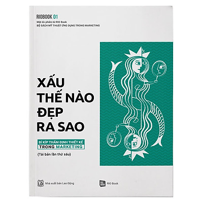 Rio Book No.1 - Xấu Thế Nào, Đẹp Ra Sao - Bí Kíp Thẩm Định Thiết Kế Trong Marketing (Tái Bản Lần 6)