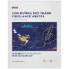 [Tải ebook] Con Đường Trở Thành Freelance Writer – Tôi Đã Kiếm 800.000.000 Một Năm Từ Viết Lách Như Thế Nào? (Tái Bản) PDF