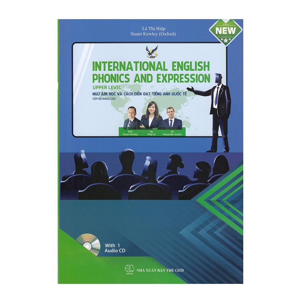 Ngữ Âm Học Và Cách Diễn Đạt Tiếng Anh Quốc Tế - Cấp Độ Nâng Cao (Kèm CD)
