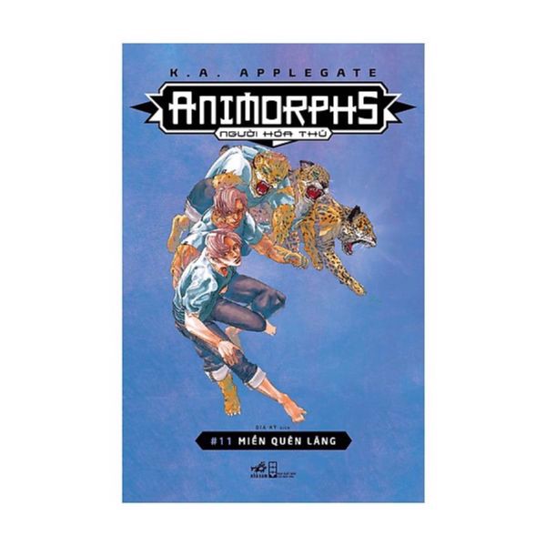 Animorphs - Người Hóa Thú (Tập 11) : Miền Quên Lãng