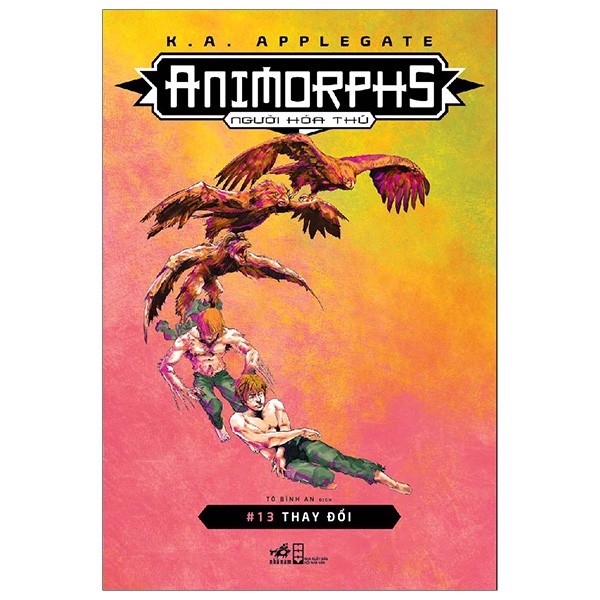 Animorphs - Người Hóa Thú - Tập 13 : Thay Đổi