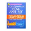 [Tải ebook] Bí Quyết Phát Âm Tiếng Anh-Mỹ PDF