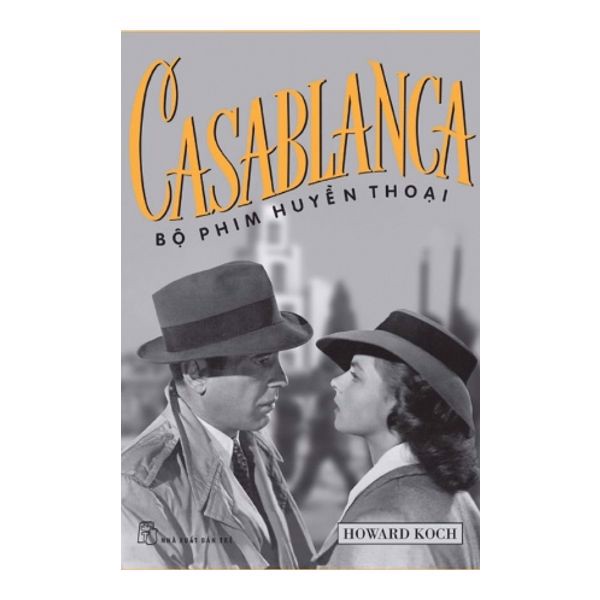 Casablanca - Bộ Phim Huyền Thoại