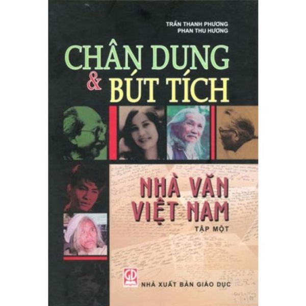 Chân Dung Và Bút Tích Nhà Văn Việt Nam - Tập 1 (Bìa Cứng)