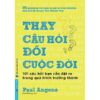 [Tải ebook] Thay Câu Hỏi – Đổi Cuộc Đời – Paul Angone PDF