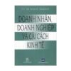 [Tải ebook] Doanh Nhân, Doanh Nghiệp Và Cải Cách Kinh Tế PDF