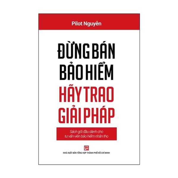 Đừng Bán Bảo Hiểm Hãy Trao Giải Pháp