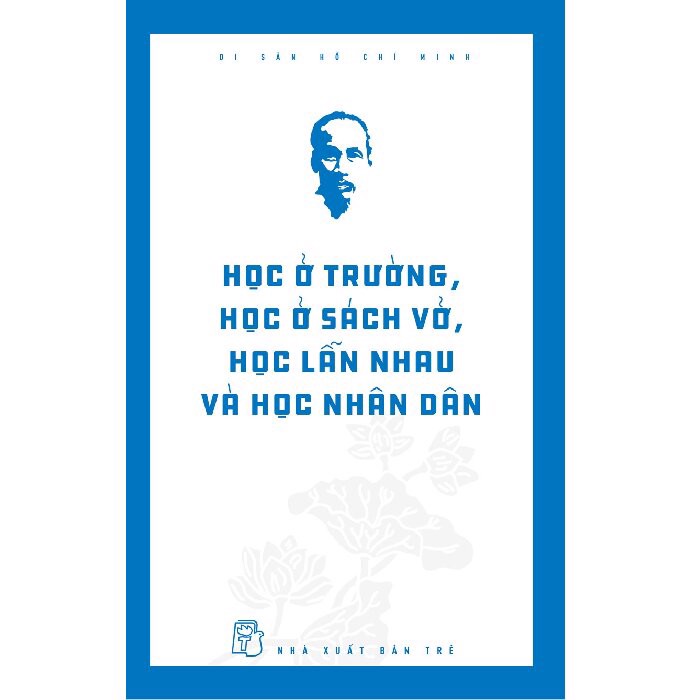 DSHCM. Học ở trường, học ở sách vở, học lẫn nhau và học nhân dân