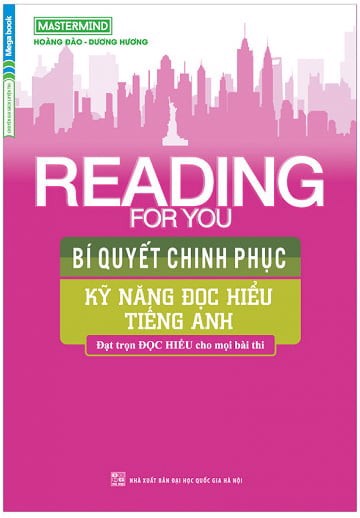 Reading for you-Bí quyết chinh phục kỹ năng đọc hiểu Tiếng Anh