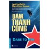[Tải ebook] Dám Thành Công – Dare To Win! – Jack Canfield, Mark Victor Hansen – Bìa Mềm PDF