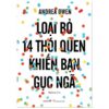 [Tải ebook] Loại Bỏ 14 Thói Quen Khiến Bạn Gục Ngã PDF