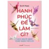 [Tải ebook] Hạnh Phúc Để Làm Gì? – Cách Người Nhật Chấp Nhận Thế Giới PDF