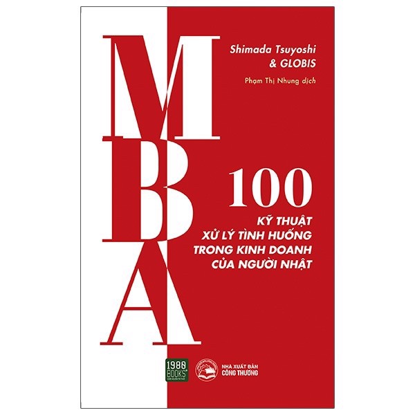 MBA - 100 Kỹ Thuật Xử Lý Tình Huống Trong Kinh Doanh Của Người Nhật - Shimada Tsuyoshi, GLOBIS - Bìa Mềm