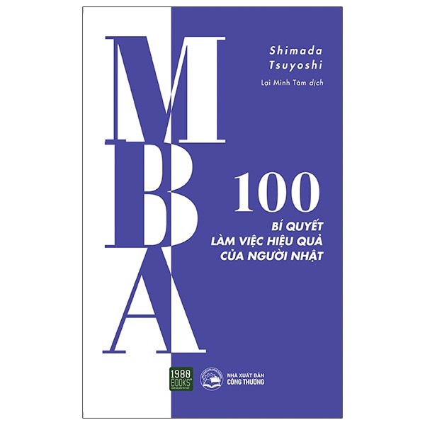 MBA - 100 Bí Quyết Làm Việc Hiệu Quả Của Người Nhật - Shimada Tsuyoshi - Bìa Mềm