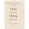 [Tải ebook] Tâm Tĩnh Lặng – Bước Chậm Lại Để Thành Công PDF