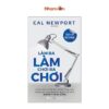 [Tải ebook] Làm Ra Làm, Chơi Ra Chơi – Tái Bản 2021 PDF