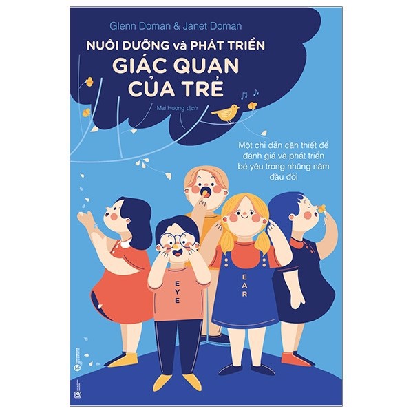 Nuôi Dưỡng Và Phát Triển Giác Quan Của Trẻ - Một Chỉ Dẫn Cần Thiết Để Đánh Giá Và Phát Triển Bé Yêu Trong Những Năm Đầu Đời