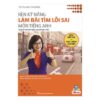 [Tải ebook] Rèn Kỹ Năng Làm Bài Tìm Lỗi Sai Môn Tiếng Anh PDF