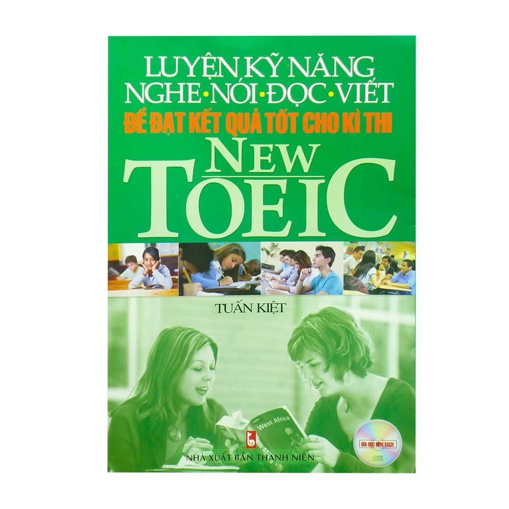 Luyện Kỹ Năng Nghe - Nói - Đọc - Viết Để Đạt Kết Quả Tốt Cho Kì Thi New Toeic