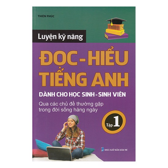 [Tải ebook] Luyện Kỹ Năng Đọc – Hiểu Tiếng Anh Dành Cho Học Sinh Sinh Viên – Tập 1 PDF