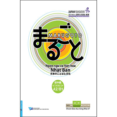 MARUGOTO A2/B1 - Ngôn Ngữ Và Văn Hóa Nhật Bản: Sơ - Trung Cấp (A2/B1) (Tái bản 2020)