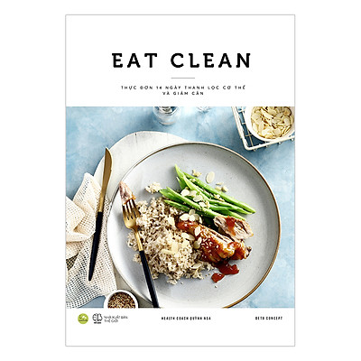 [Tải ebook] EAT CLEAN Thực Đơn 14 Ngày Thanh Lọc Cơ Thể Và Giảm Cân PDF