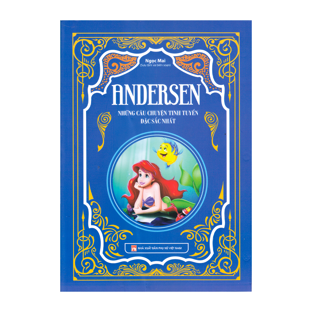 ND - Andersen - Những câu chuyện tinh tuyển đặc sắc nhất (sách in 2 màu)