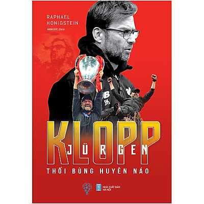 [Tải ebook] Jurgen Klopp – Thổi Bùng Huyên Náo PDF