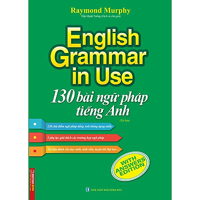 English Grammar In Use - 130 Bài Ngữ Pháp Tiếng Anh (Tái Bản)