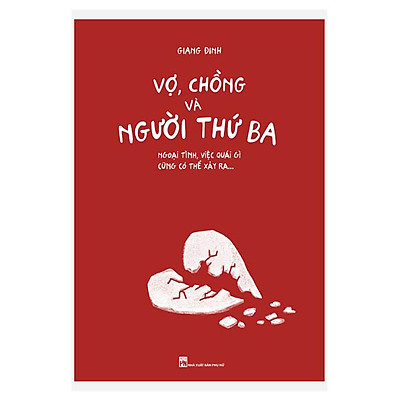 [Tải ebook] Vợ, Chồng Và Người Thứ Ba – Ngoại Tình, Việc Quái Gì Cũng Có Thể Xảy Ra PDF