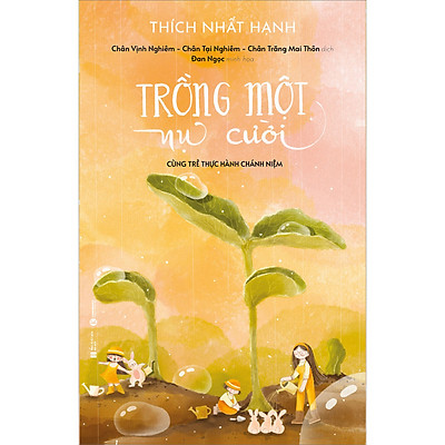 [Tải ebook] Trồng Một Nụ Cười – Cùng Trẻ Thực Hành Chánh Niệm PDF