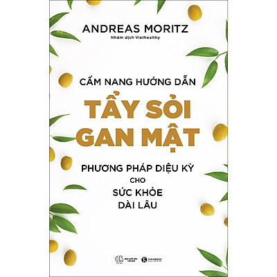 [Tải ebook] Cẩm Nang Hướng Dẫn Tẩy Sỏi Gan Mật – Phương Pháp Diệu Kỳ Cho Sức Khỏe Dài Lâu PDF