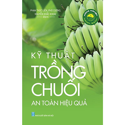 [Tải ebook] Nông Nghiệp Xanh, Sạch – Kỹ Thuật Trồng Chuối An Toàn Hiệu Quả PDF