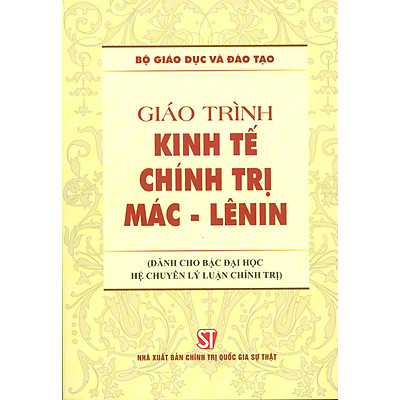 [Tải ebook] Giáo Trình Kinh Tế Chính Trị Mác – Lênin (Dành Cho Bậc Đại Học Hệ Chuyên Lý Luận Chính Trị) – Bộ mới năm 2021 PDF
