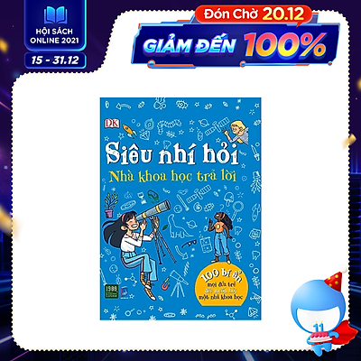 [Tải ebook] Siêu Nhí Hỏi Nhà Khoa Học Trả Lời – 100 Bí Ẩn Mọi Đứa Trẻ Đều Muốn Hỏi Một Nhà Khoa Học PDF