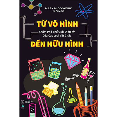 [Tải ebook] Từ Vô Hình Đến Hữu Hình: Khám Phá Thế Giới Diệu Kỳ Của Các Loại Vật Chất  PDF