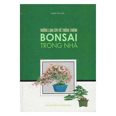 [Tải ebook] Những Loại Cây Dễ Trồng Thành Bonsai Trong Nhà PDF