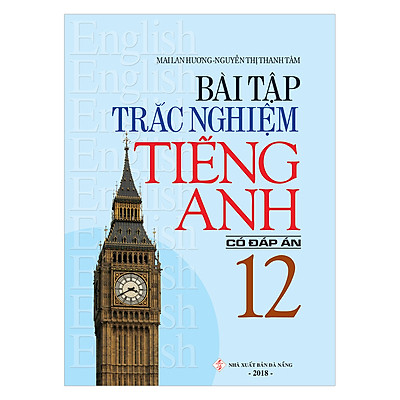 [Tải ebook] Bài Tập Trắc Nghiệm Tiếng Anh 12 (Có Đáp Án) PDF