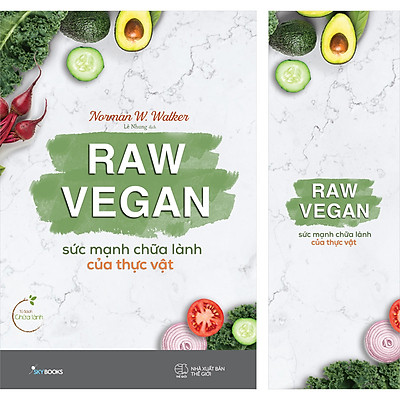 [Tải ebook] Raw Vegan – Sức Mạnh Chữa Lành Của Thực Vật (Tặng kèm bookmark) PDF