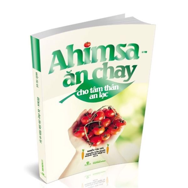 [Tải ebook] Ahimsa – Ăn Chay Cho Tâm Thân An Lạc PDF