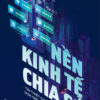 [Tải Ebook] Nền kinh tế chia sẻ: Tái thiết chủ nghĩa tư bản dựa trên sức mạnh kết nối PDF