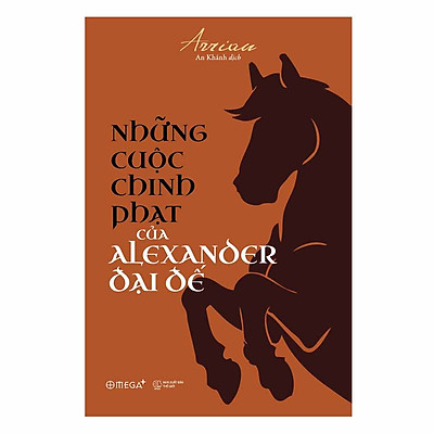 Những Cuộc Chinh Phạt Của Alexander Đại Đế (Tái Bản 2018)