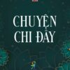 [Tải Ebook] Chuyện chi đây PDF