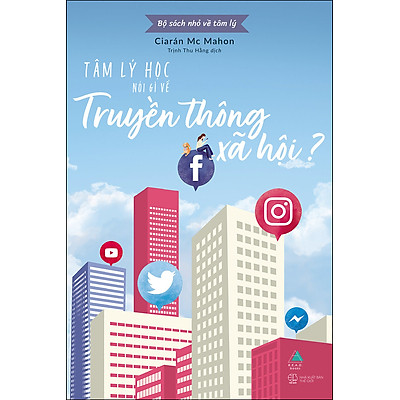 [Tải ebook] Bộ Sách Nhỏ Về Tâm Lý – Tâm Lý Học Nói Gì Về Truyền Thông Xã Hội? PDF