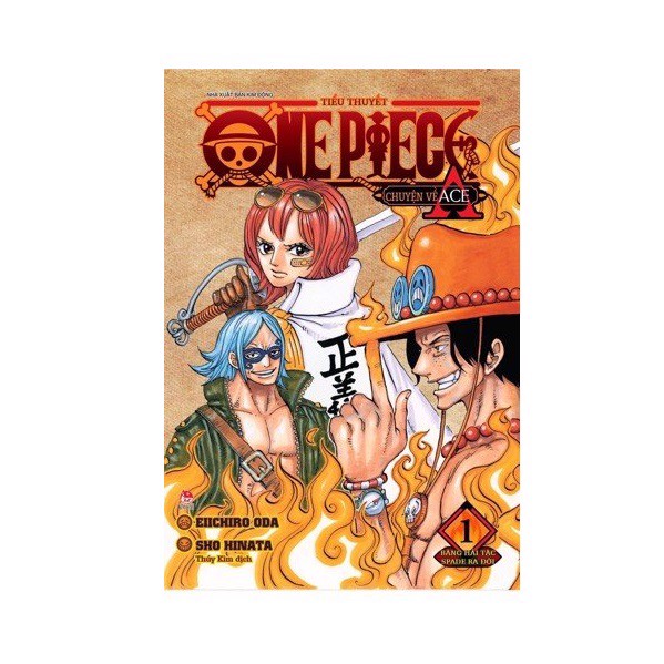 Tiểu Thuyết One Piece - Chuyện Về ACE Tập 1 - Băng Hải Tặc Spade Ra Đời - Ta Sẽ Vượt Qua Vua Hải Tặc